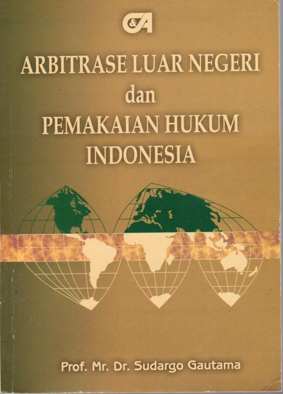 Arbitrase Luar Negeri dan Pemakaian Hukum Indonesia