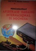 Perkembangan Arbitrase Dagang Internasional Di Indonesia